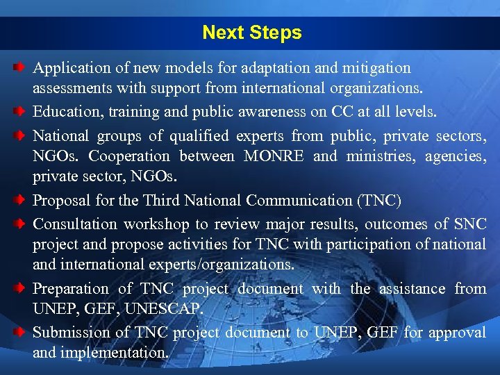 Next Steps Application of new models for adaptation and mitigation assessments with support from