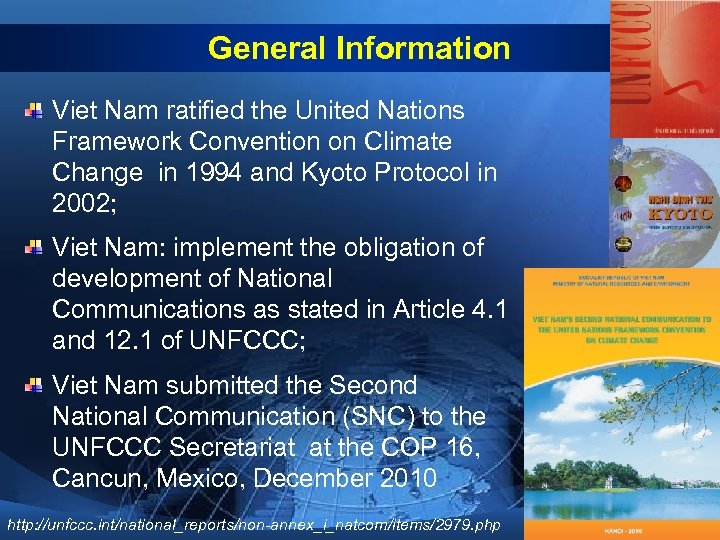 General Information Viet Nam ratified the United Nations Framework Convention on Climate Change in