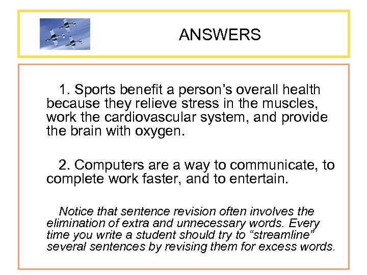 ANSWERS 1. Sports benefit a person’s overall health because they relieve stress in the