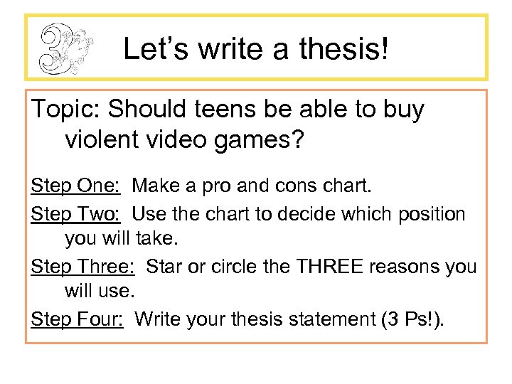 Let’s write a thesis! Topic: Should teens be able to buy violent video games?