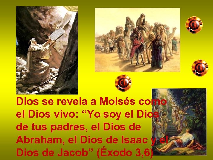 Dios se revela a Moisés como el Dios vivo: “Yo soy el Dios de