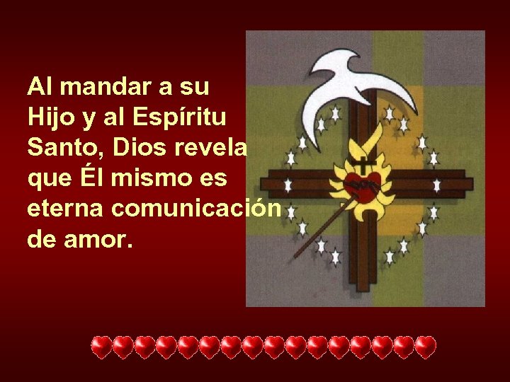 Al mandar a su Hijo y al Espíritu Santo, Dios revela que Él mismo