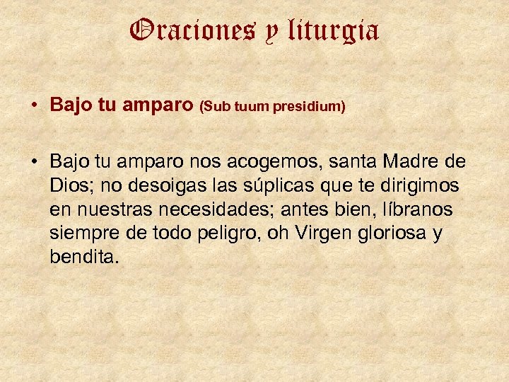 Oraciones y liturgia • Bajo tu amparo (Sub tuum presidium) • Bajo tu amparo
