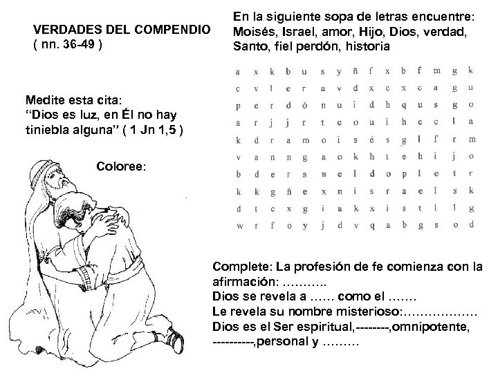 VERDADES DEL COMPENDIO ( nn. 36 -49 ) En la siguiente sopa de letras