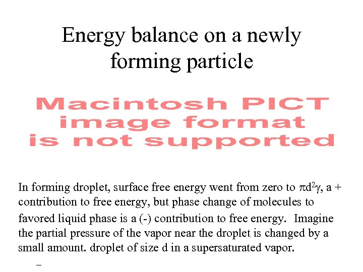 Energy balance on a newly forming particle In forming droplet, surface free energy went