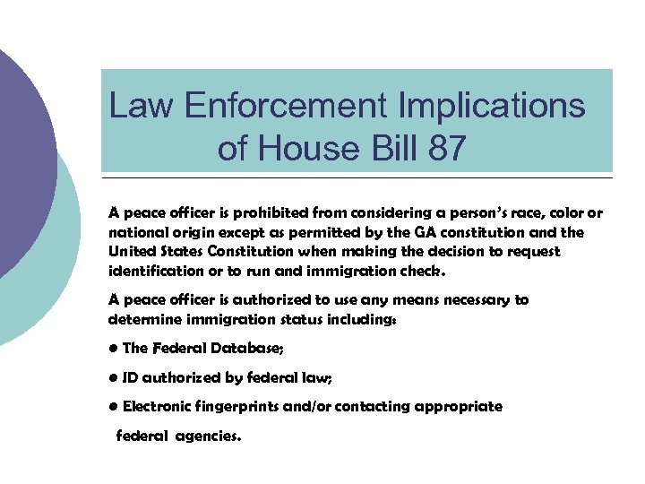 Law Enforcement Implications of House Bill 87 A peace officer is prohibited from considering