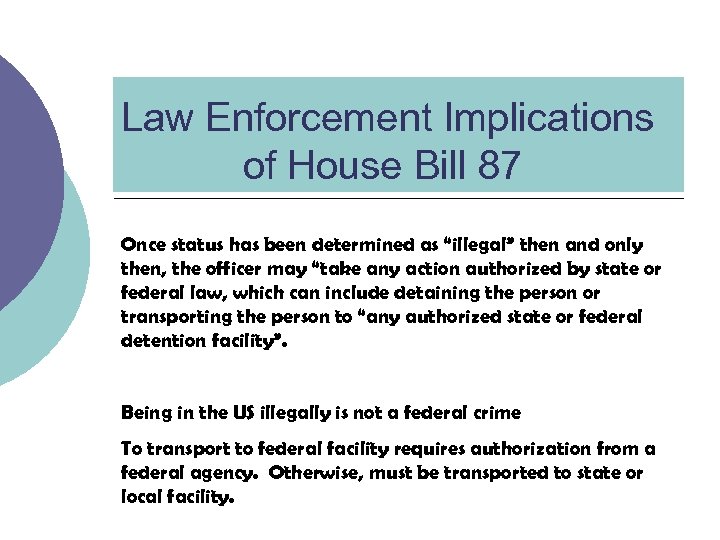 Law Enforcement Implications of House Bill 87 Once status has been determined as “illegal”