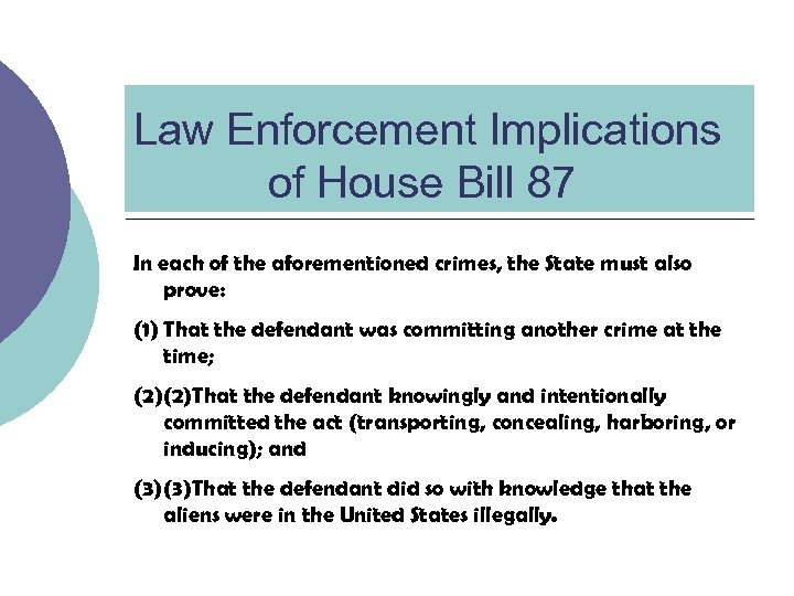 Law Enforcement Implications of House Bill 87 In each of the aforementioned crimes, the