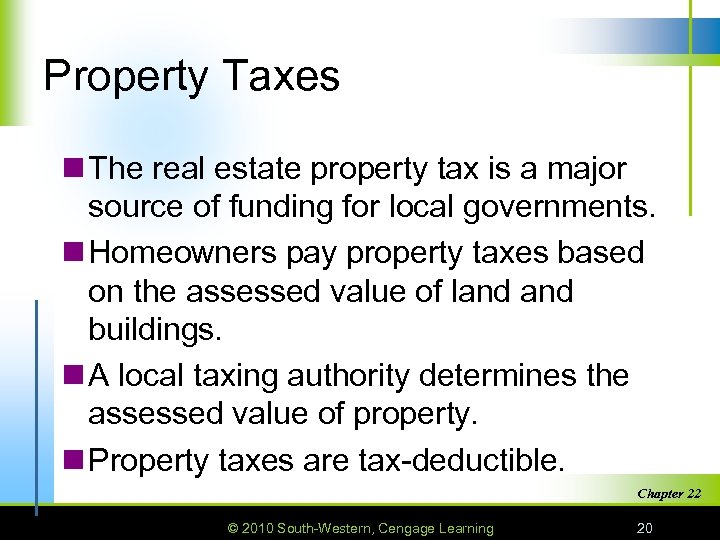 Property Taxes n The real estate property tax is a major source of funding