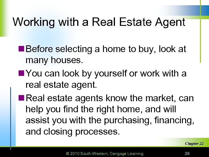 Working with a Real Estate Agent n Before selecting a home to buy, look