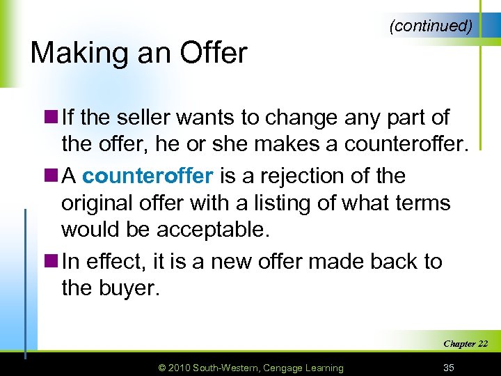 (continued) Making an Offer n If the seller wants to change any part of