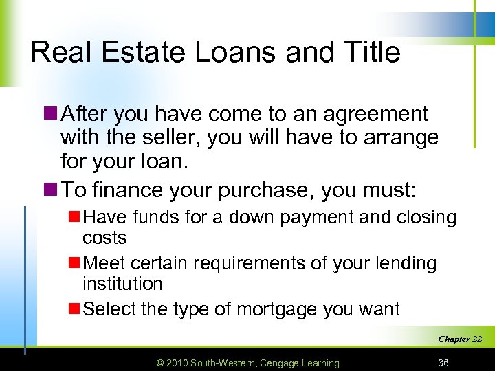 Real Estate Loans and Title n After you have come to an agreement with