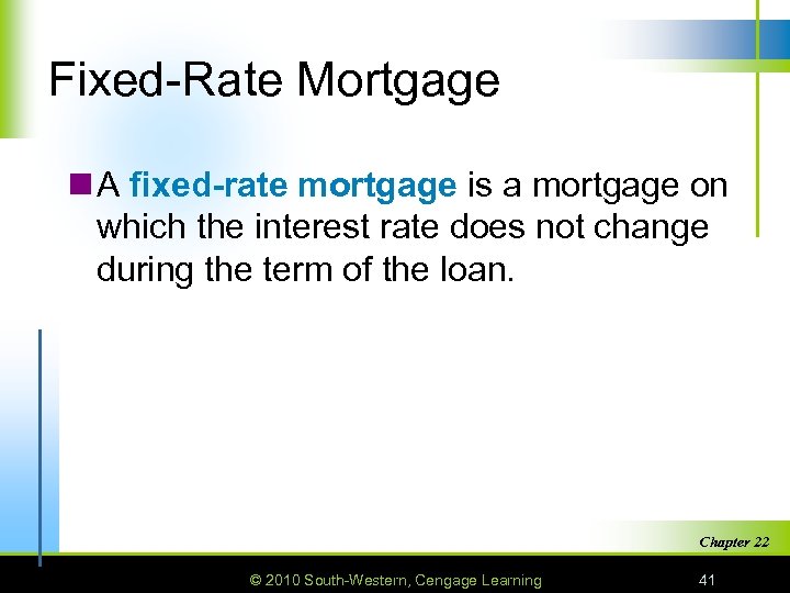 Fixed-Rate Mortgage n A fixed-rate mortgage is a mortgage on which the interest rate