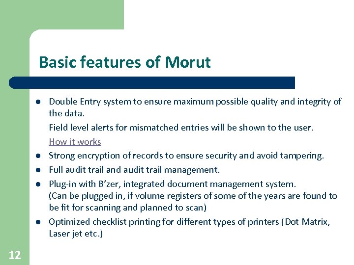 Basic features of Morut l l l 12 Double Entry system to ensure maximum