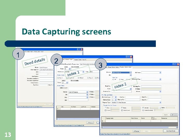 Data Capturing screens 1 ails et eed d D 2 3 Index 1 x