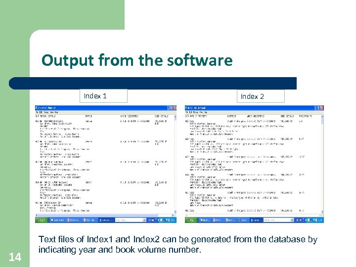 Output from the software Index 1 14 Index 2 Text files of Index 1