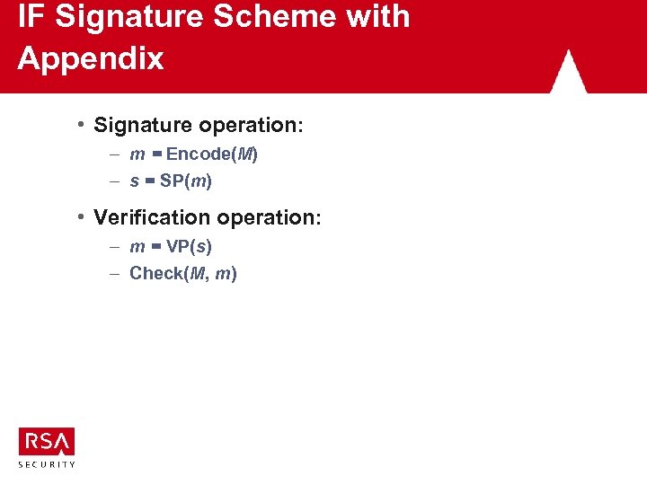 IF Signature Scheme with Appendix • Signature operation: – m = Encode(M) – s