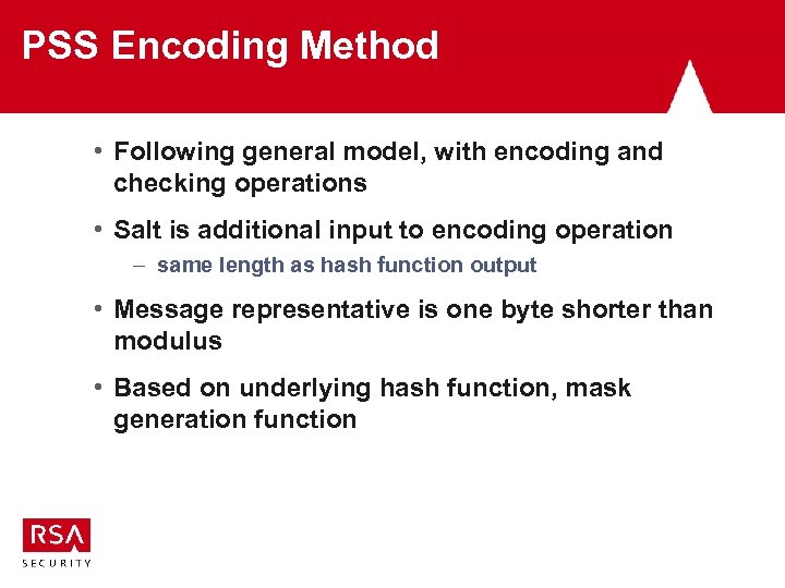 PSS Encoding Method • Following general model, with encoding and checking operations • Salt