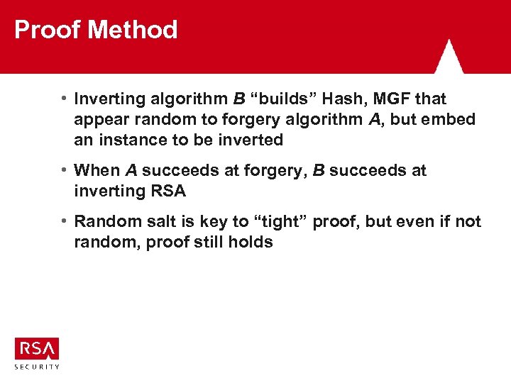 Proof Method • Inverting algorithm B “builds” Hash, MGF that appear random to forgery