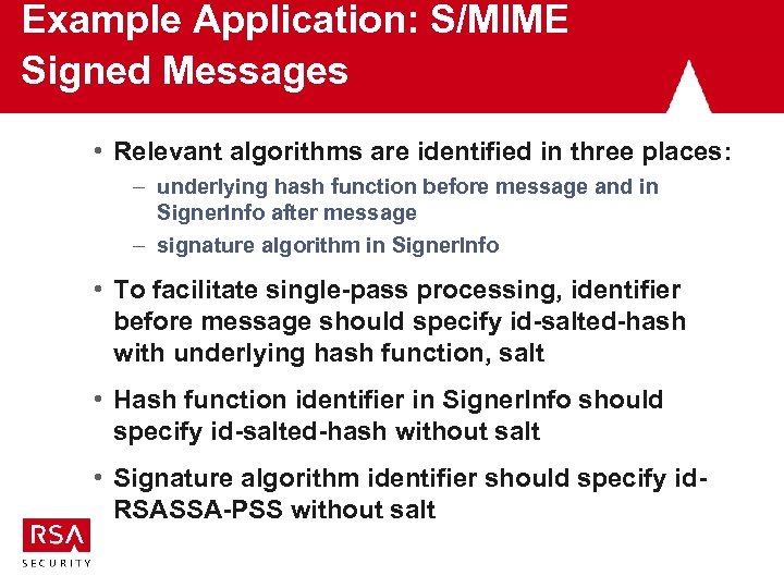 Example Application: S/MIME Signed Messages • Relevant algorithms are identified in three places: –