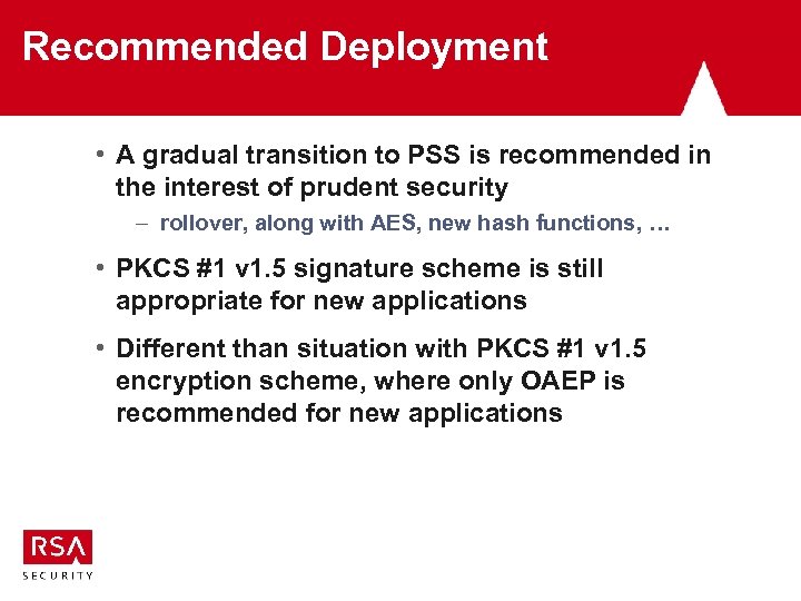 Recommended Deployment • A gradual transition to PSS is recommended in the interest of