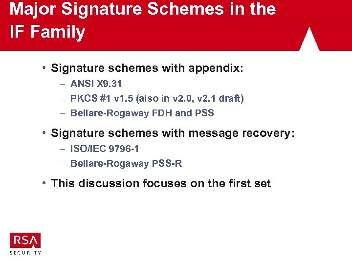 Major Signature Schemes in the IF Family • Signature schemes with appendix: – ANSI