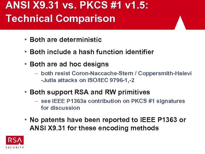 ANSI X 9. 31 vs. PKCS #1 v 1. 5: Technical Comparison • Both