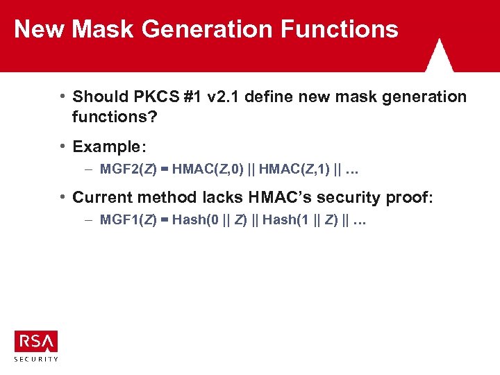 New Mask Generation Functions • Should PKCS #1 v 2. 1 define new mask