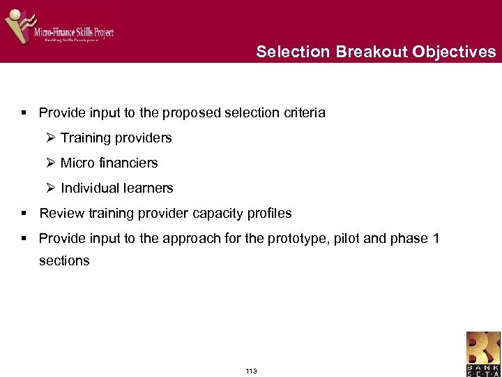 Selection Breakout Objectives § Provide input to the proposed selection criteria Ø Training providers