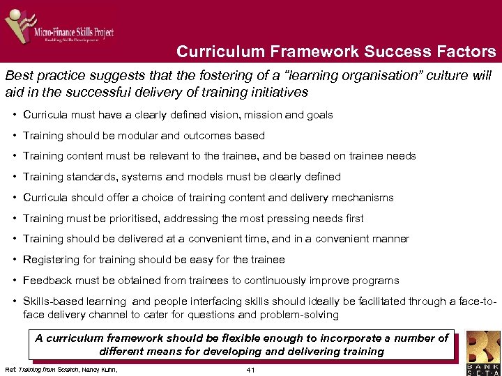 Curriculum Framework Success Factors Best practice suggests that the fostering of a “learning organisation”