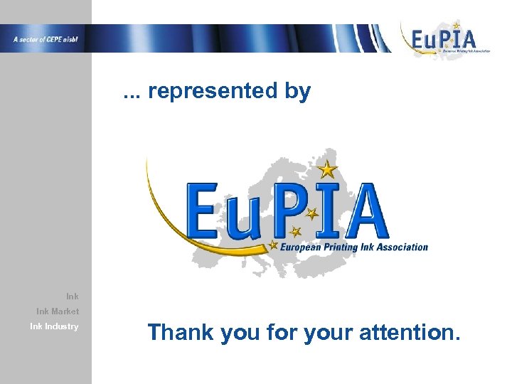 . . . represented by Ink Market Ink Industry Thank you for your attention.