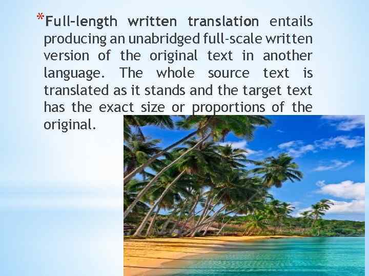 *Full-length written translation entails producing an unabridged full-scale written version of the original text