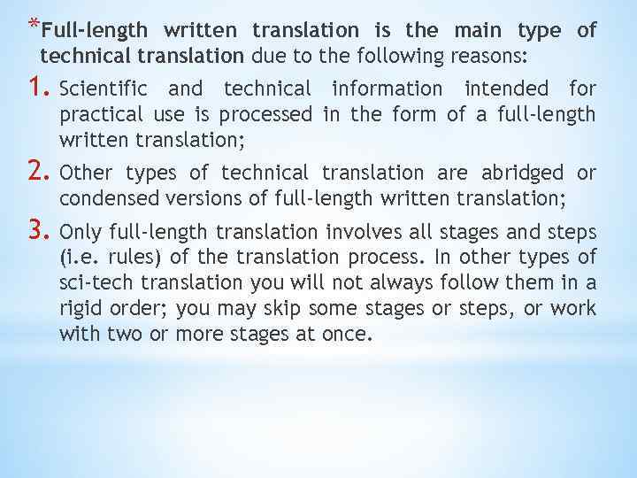 *Full-length written translation is the main type of technical translation due to the following