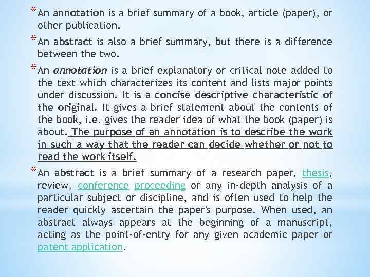 * An annotation is a brief summary of a book, article (paper), or other