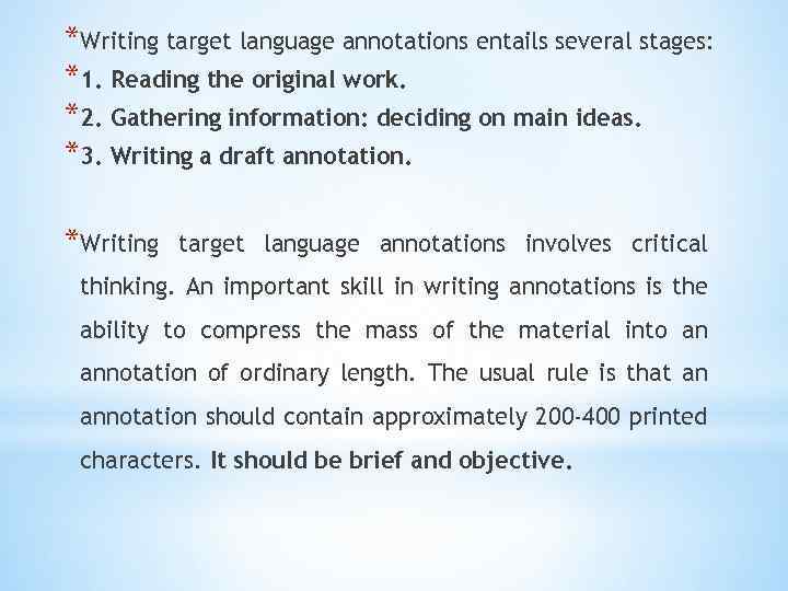 *Writing target language annotations entails several stages: *1. Reading the original work. *2. Gathering