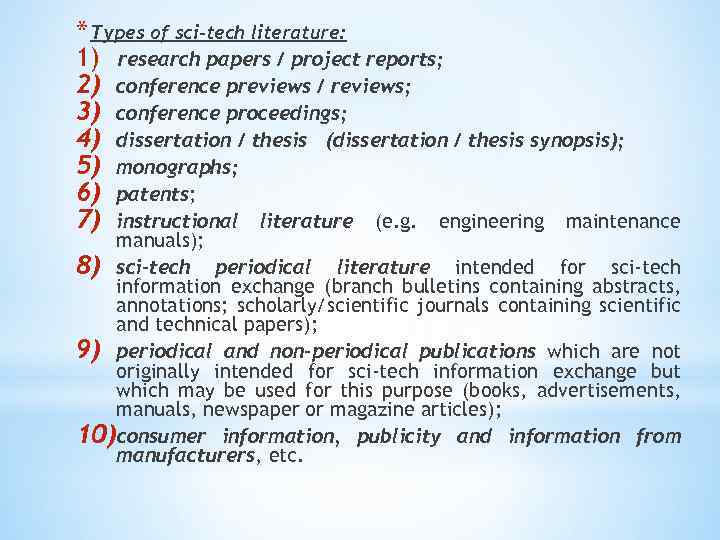 * Types of sci-tech literature: 1) 2) 3) 4) 5) 6) 7) research papers