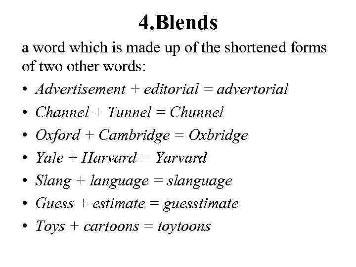 4. Blends a word which is made up of the shortened forms of two