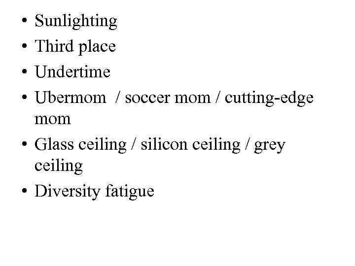  • • Sunlighting Third place Undertime Ubermom / soccer mom / cutting-edge mom