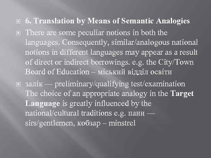  6. Translation by Means of Semantic Analogies There are some peculiar notions in