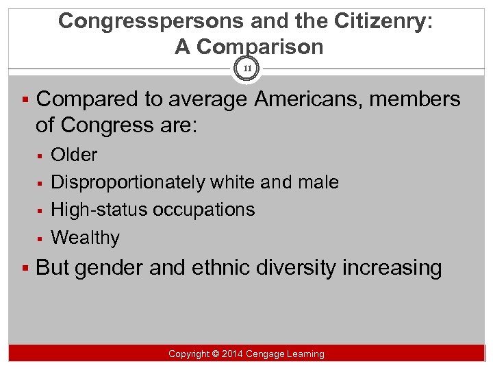 Congresspersons and the Citizenry: A Comparison 11 § Compared to average Americans, members of