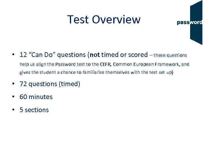 Test Overview • 12 “Can Do” questions (not timed or scored – these questions