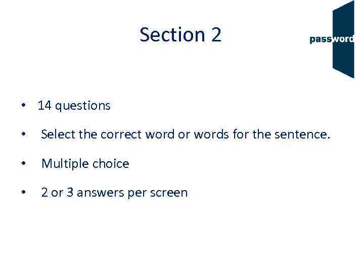 Section 2 • 14 questions • Select the correct word or words for the