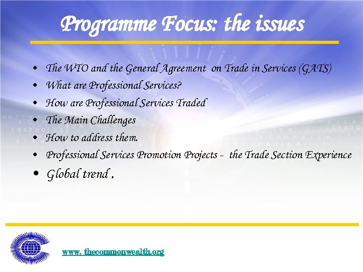 Programme Focus: the issues • • • The WTO and the General Agreement on
