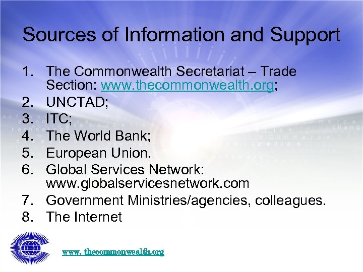 Sources of Information and Support 1. The Commonwealth Secretariat – Trade Section: www. thecommonwealth.