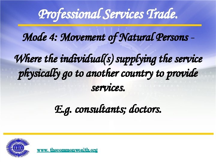 Professional Services Trade. Mode 4: Movement of Natural Persons Where the individual(s) supplying the