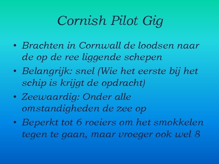 Cornish Pilot Gig • Brachten in Cornwall de loodsen naar de op de ree