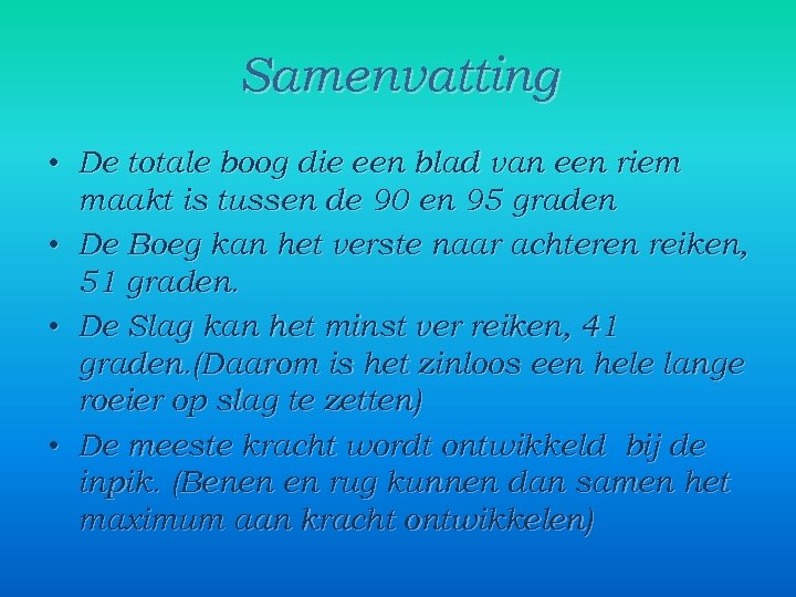 Samenvatting • De totale boog die een blad van een riem maakt is tussen