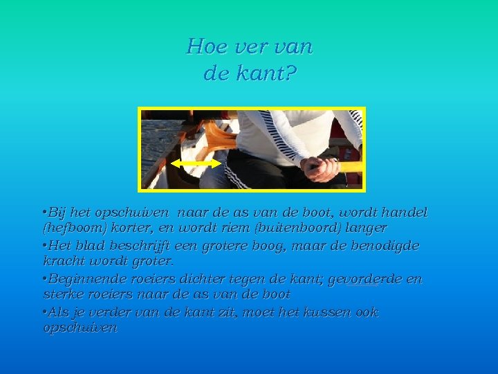 Hoe ver van de kant? • Bij het opschuiven naar de as van de