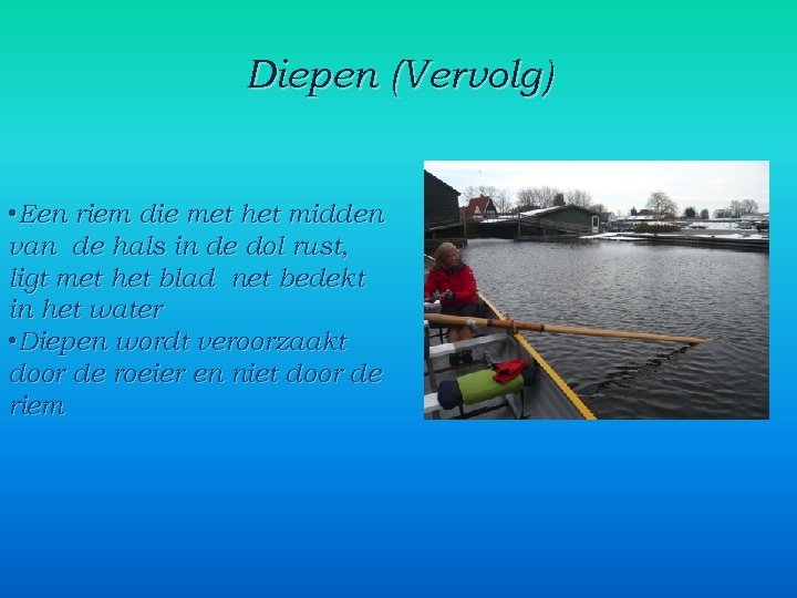 Diepen (Vervolg) • Een riem die met het midden van de hals in de