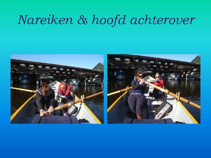 Nareiken & hoofd achterover 